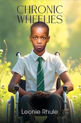 Chronic Wheelies, Leonie Rhule,  Paperback