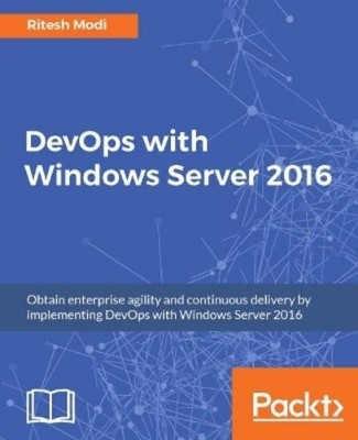Ritesh Modi DevOps with Windows Server 2016 (Digital)