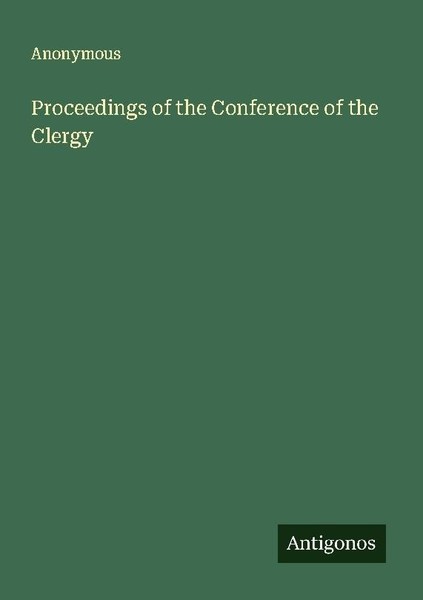 Proceedings Of The Conference Of The Clergy Anonymous-image