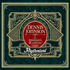 DENNIS JOHNSON & THE MISSISSIPPI - Rhythmland - CD - *BRAND NEW/STILL SEALED*