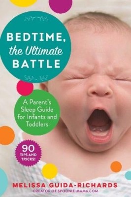 Melissa Guida-Richards Bedtime, the Ultimate Battle (Paperback)