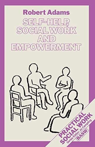 Self-Help, Social Work and Empowerment (British. Adams<|