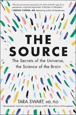 The Source: The Secrets of the Universe, the Science of the Brain by Dr Tara Swa