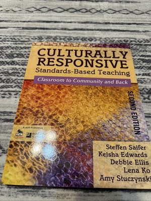 Culturally Responsive Standards-Based Teaching : Classroom to Community and Back