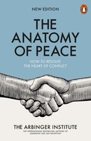 The Anatomy Of Peace How To Resolve The Heart Of Conflict The Arbinger Institute