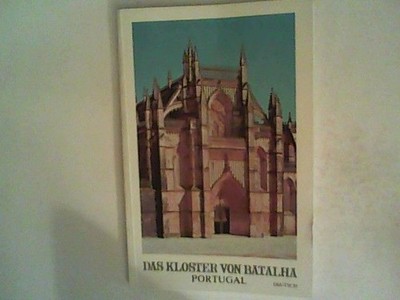 Das Kloster von Batalha. POrtugal Silva Barros, Carlos Vitorino da: