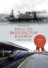 Mike Hitches Hull to Bridlington Railway Through Time (Paperback) (UK IMPORT)