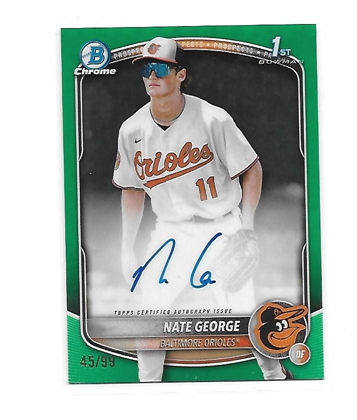 2025 Bowman Chrome Nate George Auto True Green Refractor 1st Year #/99 Orioles