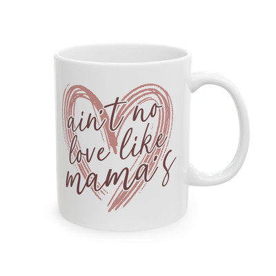 Aint No Love Like Mamas Coffee Mug Funny Mom Gift Mothers Day Cup
