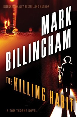 THE KILLING HABIT: A TOM THORNE NOVEL (DI TOM THORNE By Mark Billingham **NEW**