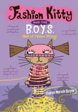 Fashion Kitty and the B.O.Y.S.: (Ball of Yellow String) - Paperback - GOOD