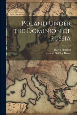 Poland Under the Dominion of Russia (Paperback or Softback)
