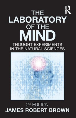 The Laboratory of the Mind | Thought Experiments in the Natural Sciences | Brown