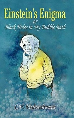 Einsteins Enigma or Black Holes in My Bubble Bath - Hardcover - GOOD