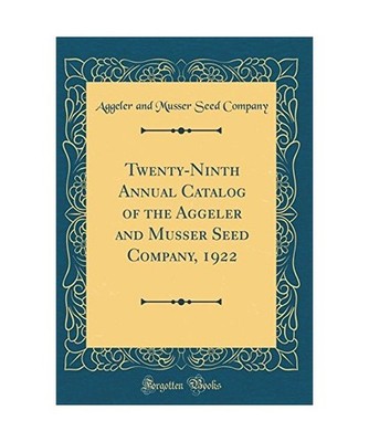 Twenty-Ninth Annual Catalog of the Aggeler and Musser Seed Company, 1922 