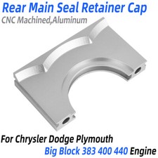 Rear Seal Retainer Cap Billet Aluminum For Chrysler Dodge Big Block 383 400 440