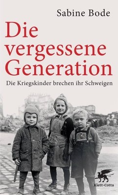 Sabine Bode Bode/Die vergessene Generation