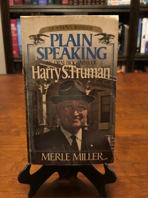 PLAIN SPEAKING: An Oral Biography of Harry S Truman by Merle Miller (1ST BERKLEY