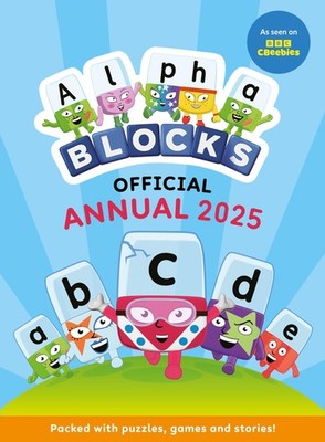 Alphablocks Annual 2025 (Alphablocks Annuals), Alphablocks 9781802635492 New..