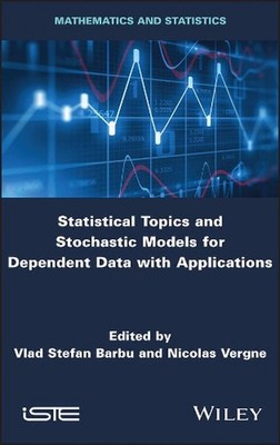 Statistical Topics and Stochastic Models for Dependent Data with Applications: A