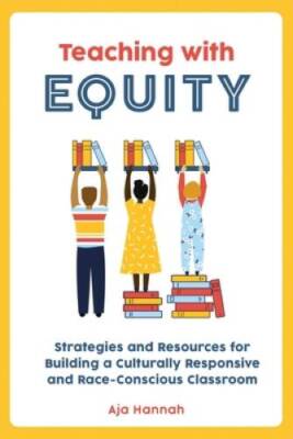 Teaching with Equity: Strategies and Resources for Building a Culturally  - GOOD