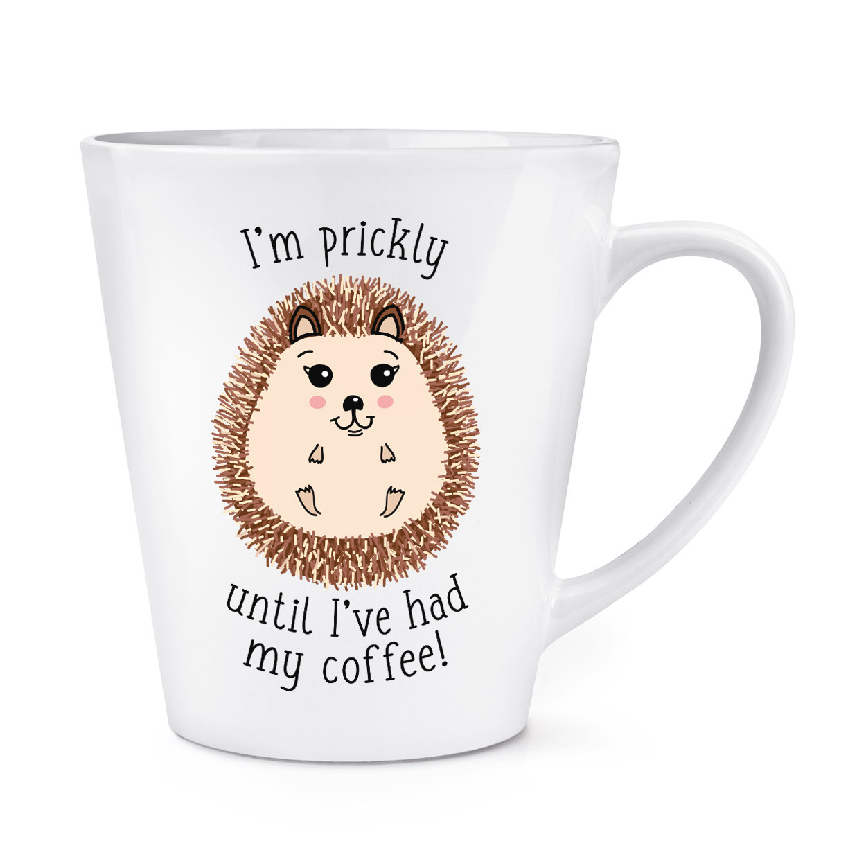 I'm Prickly Until I've Had My Coffee Hedgehog 12oz Latte Mug Cup