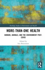 More-than-one Health : Humans, Animals, and the Environment Post-covid, Hardc...
