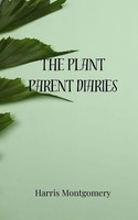 The Plant Parent Diaries Harris Montgomery Taschenbuch Englisch 2025
