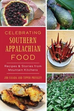 NEW The History Press Celebrating Southern Appalachian Food, NC 9781467152778 Am