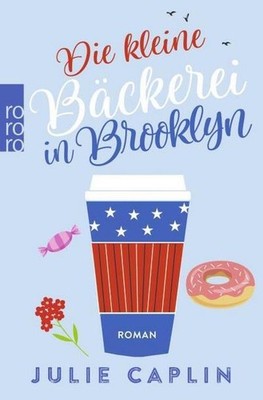 Die kleine Bäckerei in Brooklyn: Ein New York-Roman über einen Neustart, die Lie