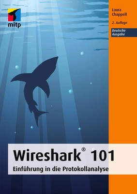 Wireshark  101 | Einführung in die Protokollanalyse - Deutsche Ausgabe | Chappel