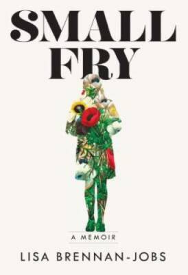 Small Fry - Paperback By Brennan-Jobs, Lisa - GOOD