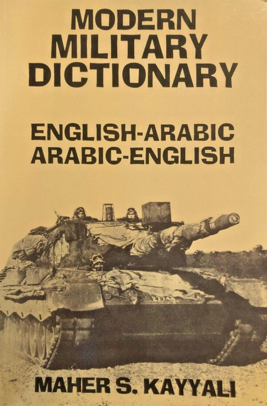 Modern Military Dictionary English-Arabic Arabic-English 1986 Maher Kayyali #120