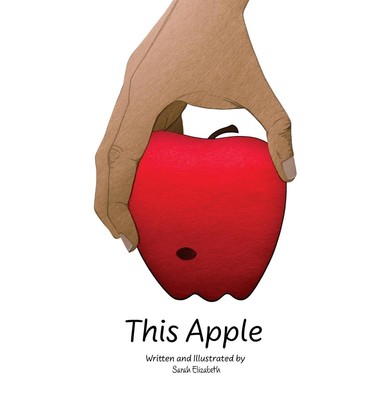 Sarah Elizabeth Ginier This Apple (Gebundene Ausgabe)
