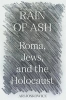 Rain Of Ash | Roma, Jews, And The Holocaust | Ari Joskowicz | Taschenbuch | 2026