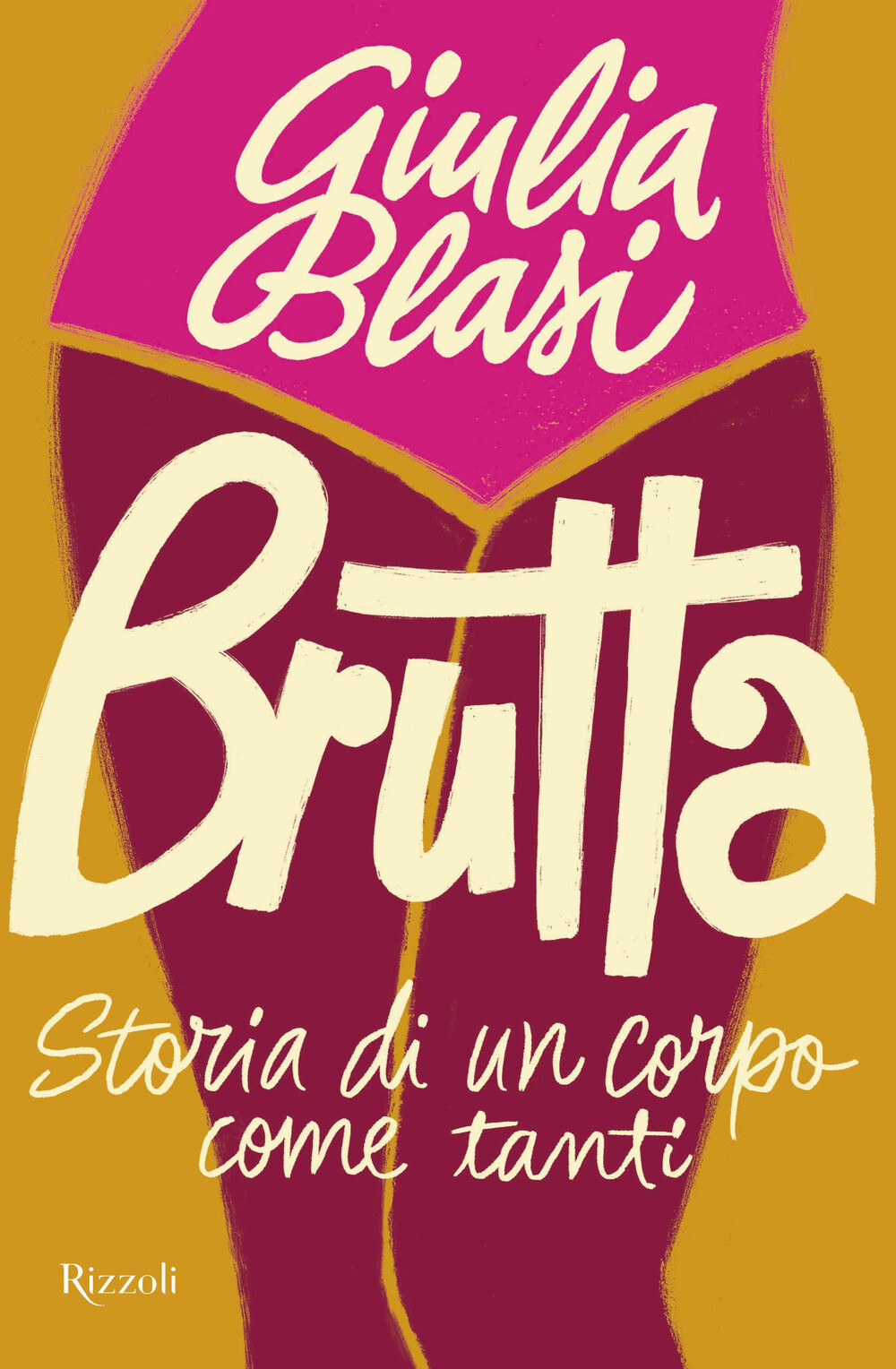 Brutta. Storia di un corpo come tanti - Blasi Giulia
