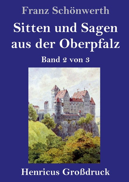 Sitten Und Sagen Aus Der Oberpfalz (GroßDruck) Franz SchöNwerth-image