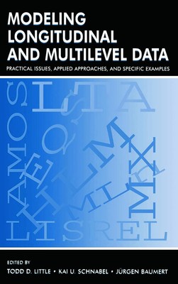 Modeling Longitudinal and Multilevel Data: Practical Issues, Applied Approac...