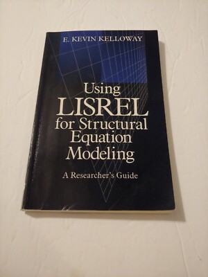 Using Lisrel for Structural Equation Modeling: A Researcher's Guide