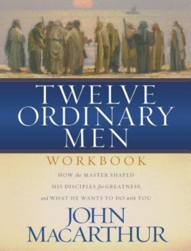 Twelve Ordinary Men Workbook: How the Maste- 9780849944079, paperback, MacArthur