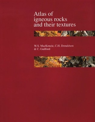 Atlas of Igneous Rocks and Their Textures by Guilford, C. 0582300827