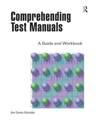 Comprehending Test Manuals: A Guide and Workbook by Ann C Silverlake ...