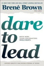 Dare to Lead: Bold Work. Tough Conversations. Whole Hearts. - VERY GOOD