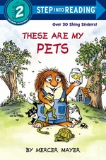 These Are My Pets: Step into Reading Step 2 by Mercer Mayer. Paperback, Stickers