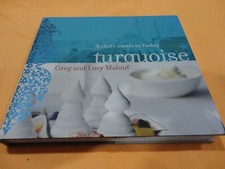 Turquoise: A Chefs Travels in Turkey by Greg & Lucy Malouf Hardcover Book**
