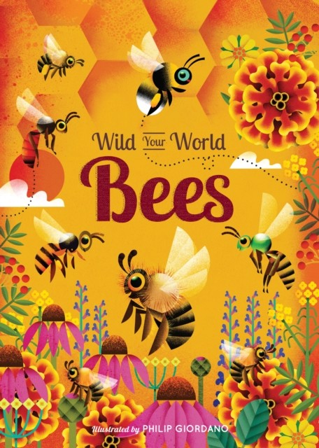 Wild Your World: Bees by Camilla de la Bedoyere, Philip Giordano - - Image 3