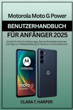 Motorola Moto G Power Benutzerhandbuch fr Anfnger 2025: Schritt-f?r-Schritt-Anle