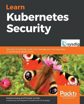 Learn Kubernetes Security Kaizhe Huang (u. a.) Taschenbuch Englisch 2020