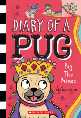 Pug the Prince: A Branches Book (Diary of a Pug 9): A Branches Book - VERY GOOD