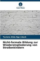 Teclaire Alida Ngo Libock | Nicht-Formale Bildung Zur Wiedereingliederung Von...